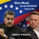 JJMillon - Elon Musk Es un Criminal Ft. Nicolas Maduro