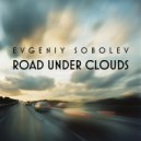 Evgeniy Sobolev - Road under clouds ()