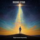 Oppressed Dynasty - Rising Star