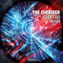 The Overseer - Electro Rush (Original Mix)