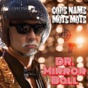 Dr. Mirror Ball - Code Name Mote Mote (Morishige Nu Disco Remix)