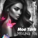 Moe Turk - Missing You