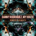 Danny Rodriguez & My House & Carlbeats - Acid Is My Dna (Remix)