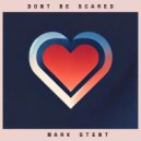 Mark Stent - Don\'t be Scared (Extended Mix)