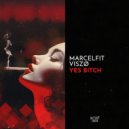 MarcelFit, Viszø - Yes Bitch (Original Mix)
