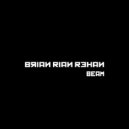 Brian Rian Rehan - Beam