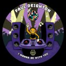 Paul Deighton - I Wanna Be With You