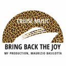 MF Production, Maurizio Basilotta - Bring Back The Joy (Jackin Radio Edit)