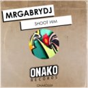 MrGabryDj - Shoot Him (Radio Edit)