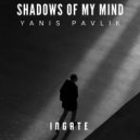 Yanis Pavlik - Shadows of my mind