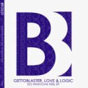 Gettoblaster, Love & Logic - Take Your Time