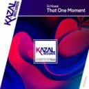 DJ Kazal - That One Moment