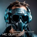 MC QUATTRO - progressive house