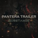 PANTERA TRAILER - SUBSTANCE ()