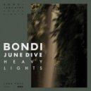 BONDI, June Dive - Heavy Lights