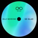 Billy Bevevino - SO GLAD (Original Mix)