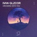 IVΛN GLZCOR - Dreaming With You
