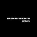 Brian Rian Rehan - Heaven