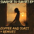 Coffee & Toast - Sunrise to Sunset (Final Bridge Edit)