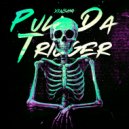 X1NSHA - Pull Da Trigger ()