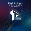 Block & Crown, Mike Ferullo - Da Klubb