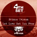 Prince Ivyson - Let Love Set You Free (Original Mix)