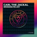 Carl The Jackal - Bringing Me Joy (Original Mix)