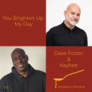 Dave Foster & Kaybee - You Brighten Up My Day (Original Mix)