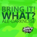 Ale-DarkNoise - Bring It! (Original Mix)
