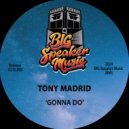 Tony Madrid - Gonna Do (Edit)