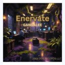 Gangalee - Enervate