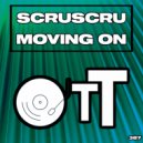 Scruscru - Moving On