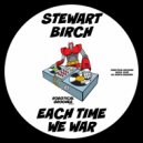 Stewart Birch - Each Time We War (Original Mix)