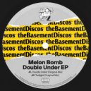 Melon Bomb - Double Under (Original Mix)