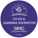 DJ MJ & Sabrina Johnston - Sing (MJ\'s 2Step VIP remix)