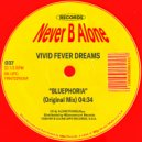 Vivid Fever Dreams - BLUEPHORIA (Original Mix)