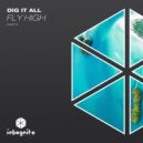 Dig It All - Fly High (Extended Mix)