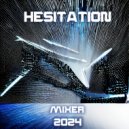 МIХЕR - Hesitation ()