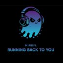 MINDFL - Running Back To You ()
