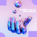 Tommy alva - VOLVERAS ()