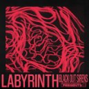 Black Out Sirens - LABYRINTH ()