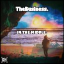TheBusiness. - In The Middle.