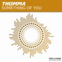 Thomma - Something of You