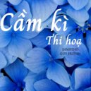 Quý Huỳnh, DINHTHO - Cầm Kì Thi Hoạ (Original Mix)