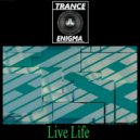 Trance Enigma - Live Life