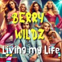 Berry Wildz - Living My Life