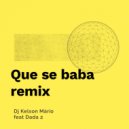 Kelson Mario feat. Dada 2 - Que se baba remix (Original Mix)