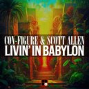 Con-Figure & Scott Allen - Livin\' In Babylon (Original Mix)