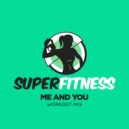 SuperFitness - Me and You