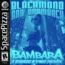 Blackmond & Drumback - Bambara (Terrie Kynd Remix)